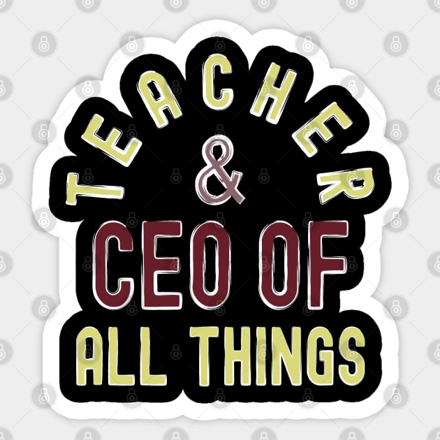 Teacher & CEO Of All Things High Ego Smartest Nerdy Tee Sticker by alcoshirts